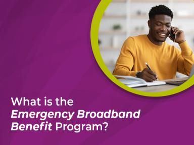Blog: What is the Emergency Broadband Benefit?