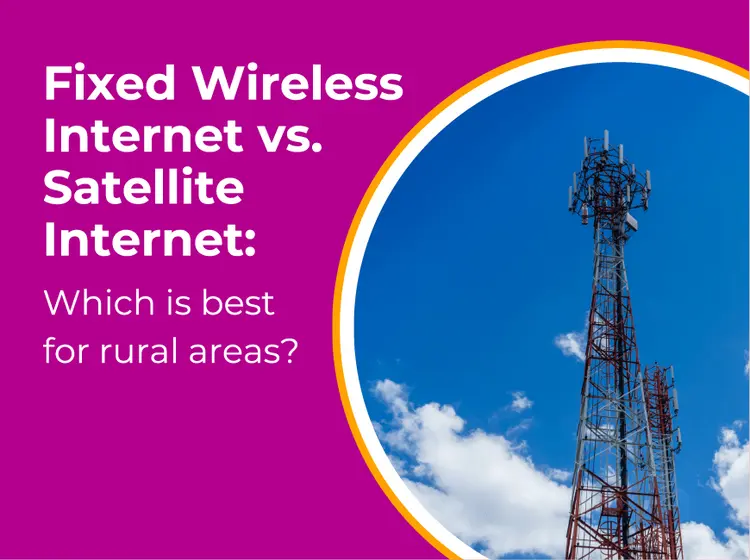 Fixed Wireless Internet vs. Satellite Internet